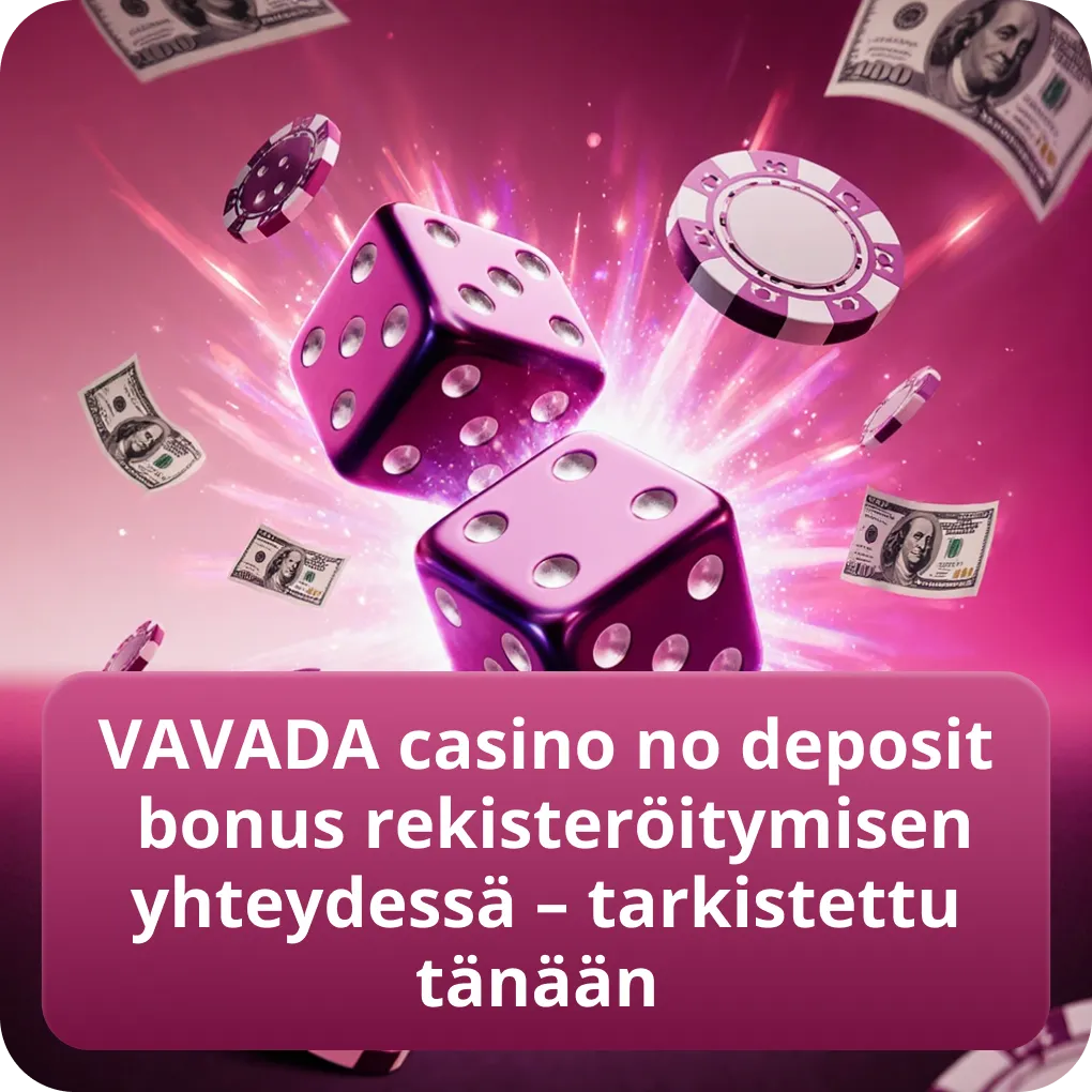 VAVADA casino no deposit bonus rekisteröitymisen yhteydessä – tarkistettu tänään